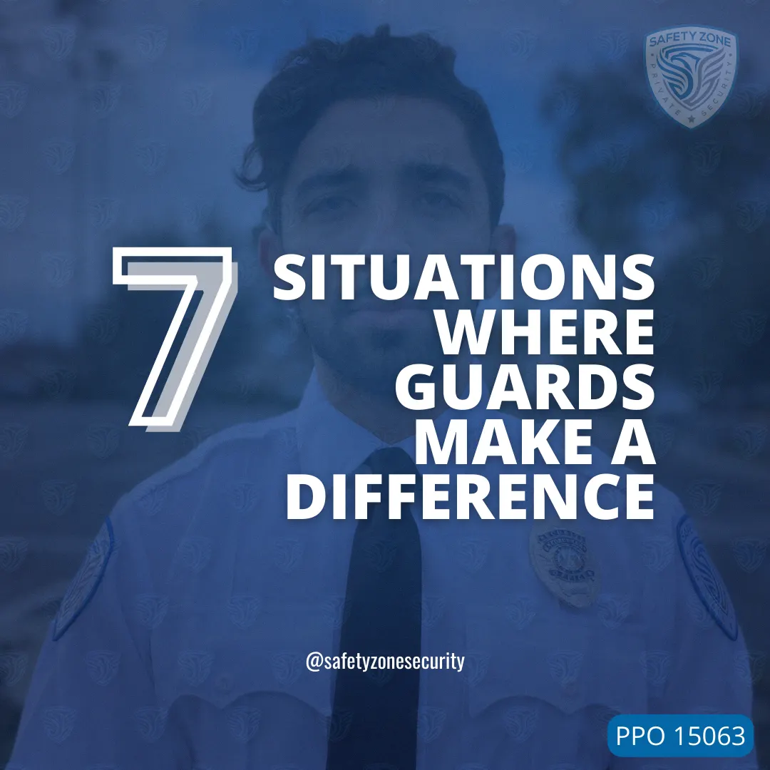 title that reads 7 situations where guards make a difference with a safety zone security officer in the background.