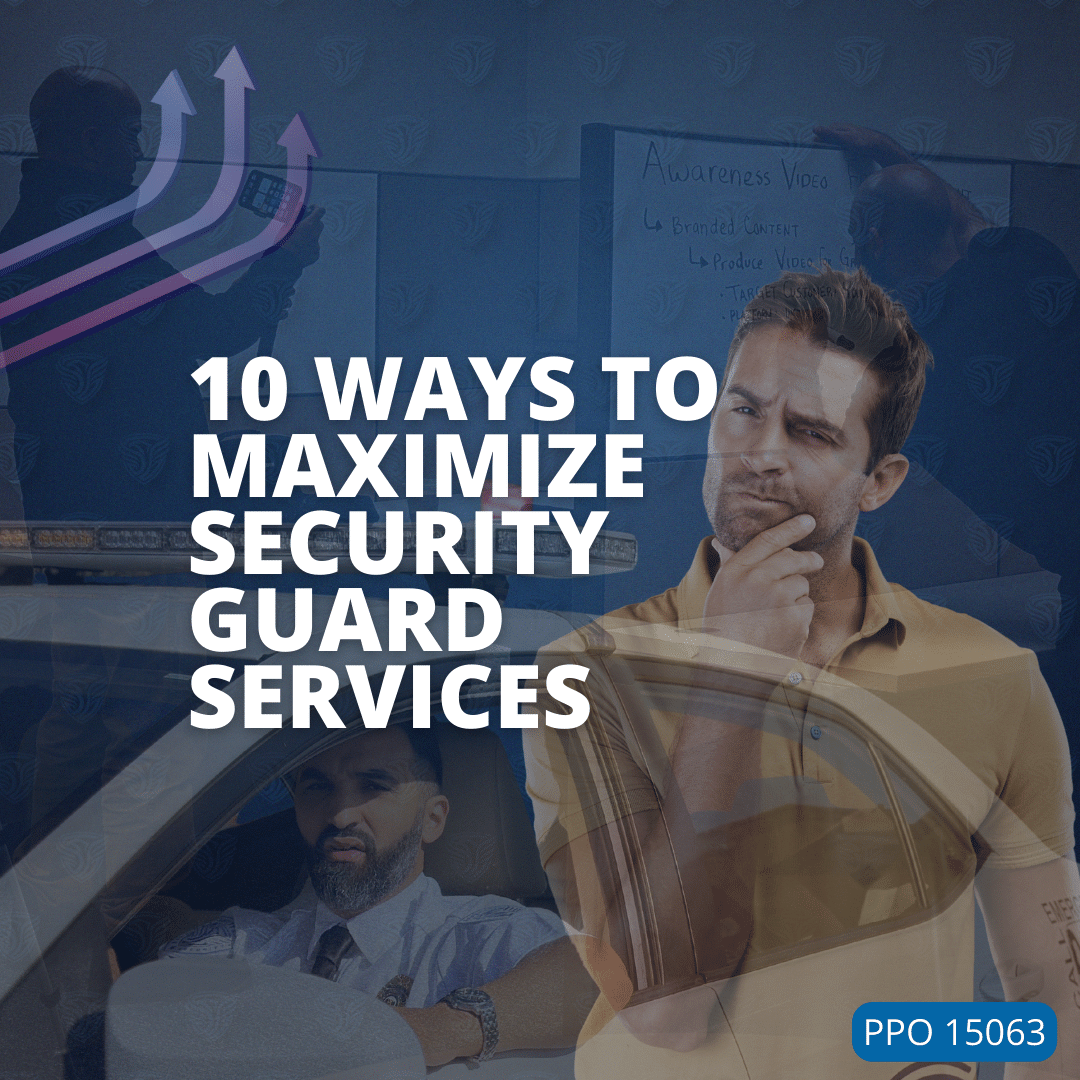 10 Ways to Maximize Security Guard Services