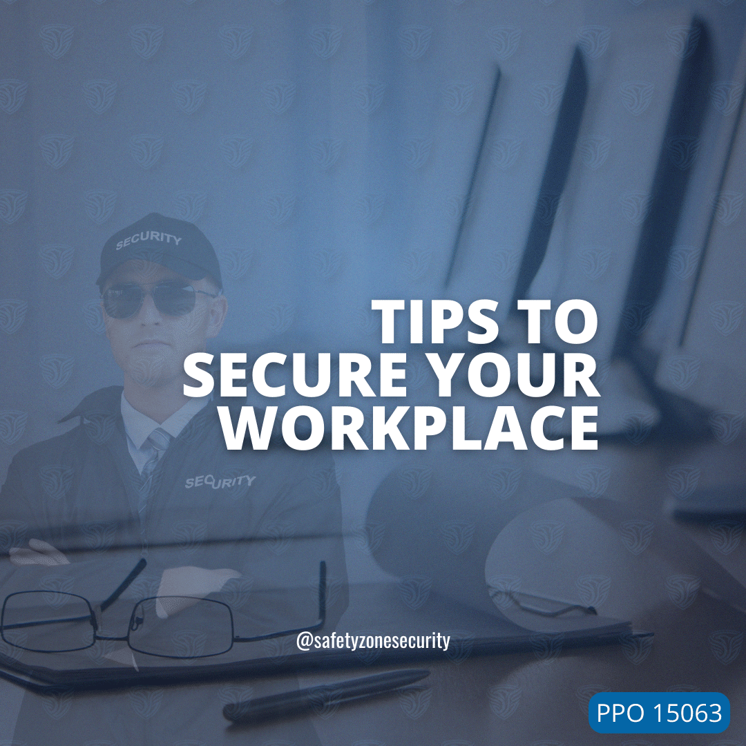 safety zone security's tips to secure your workplace